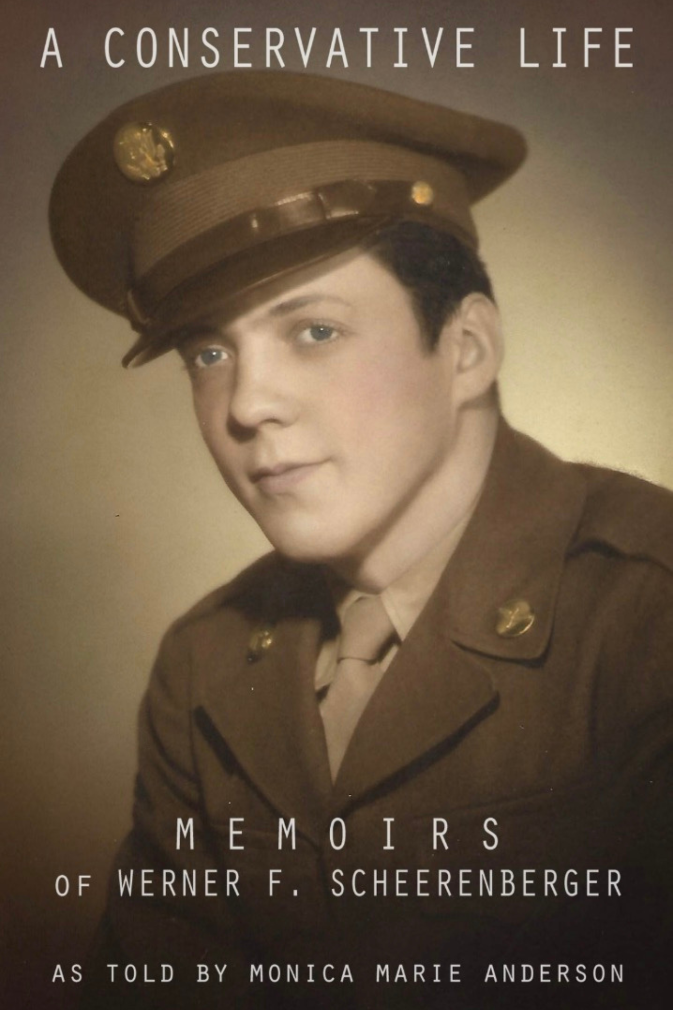 A Conservative Life: Memoirs of Werner F. Scheerenberger